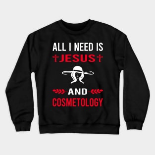 I Need Jesus And Cosmetology Cosmetoloist Crewneck Sweatshirt